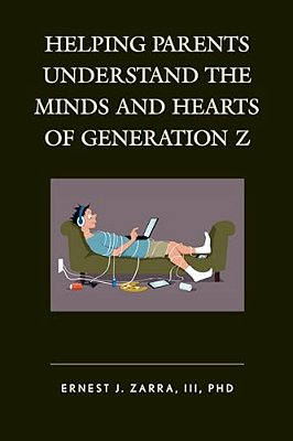 Helping Parents Understand The Minds And Hearts Of Generation Z-..