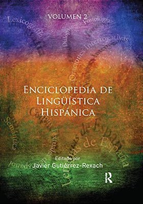 Enciclopedia De Lingüística Hispánica Volume II-..