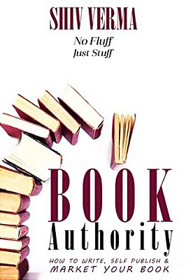 Book Authority: How To Write, Self-Publish & Market Your Book-..