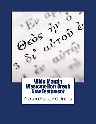 Wide-Margin Westcott-Hort Greek New Testament: Gospels And Acts-..