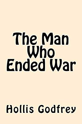 The Man Who Ended War-..