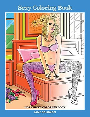 Sexy Coloring Book: Hot Chicks Coloring Book-..