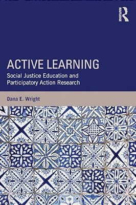 Active Learning: Social Justice Education And Participatory Action Research-..
