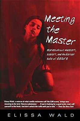 Meeting The Master: Stories About Mastery, Slavery And The Darker Side Of Desire-..