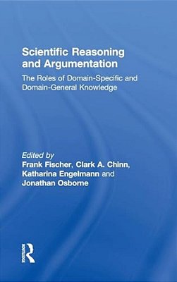 Scientific Reasoning And Argumentation: The Roles Of Domain-Specific And Domain-General Knowledge-..