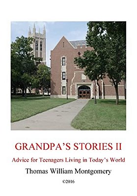 Grandpa's Stories II: Advice For Teenagers Living In Today's World-..