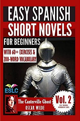 The Canterville Ghost: Easy Spanish Short Novels For Beginners: With 60+ Exercises & 200-Word Vocabulary (Learn Spanish)-..