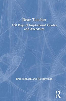 Dear Teacher: 100 Days Of Inspirational Quotes And Anecdotes-..