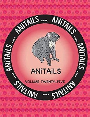Anitails Volume Twenty-Five: Learn About The Koala, Great Gray Owl, Eurasian Jay, Mayan Cichlid, Egyptian Tortoise, Southern Ground Hornbill, Manda-..