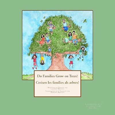 Do Families Grow On Trees?/Creixen Les Famílies Als Arbres? - Bilingual Edition-..