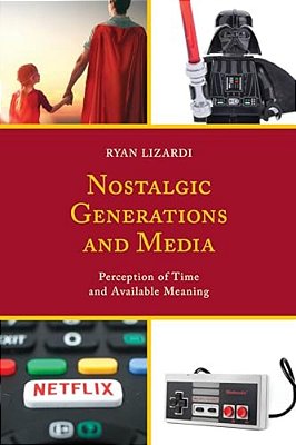 Nostalgic Generations And Media: Perception Of Time And Available Meaning-..