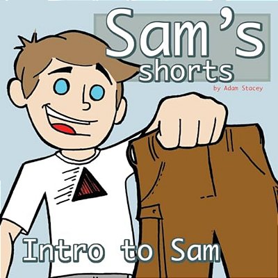 Sam's Shorts: Sam's Intro-..