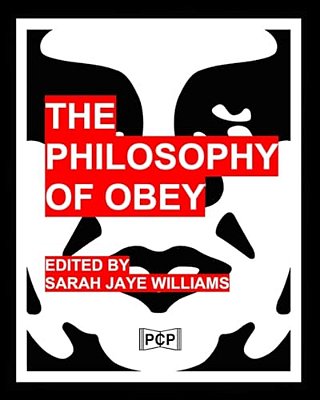 The Philosophy Of Obey: (Obey Giant/Shepard Fairey) - 1433 Philosophical Statements By Obey From 1989-2008-..