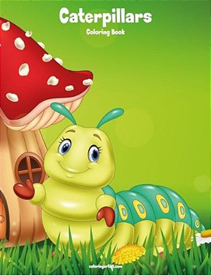 Caterpillars Coloring Book 1-..