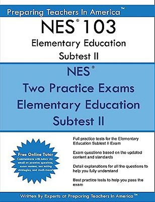Nes 103 Elementary Education Subtest II: Nes 103 Subtest II Mathematics, Science, Arts, Health, And Fitness-..