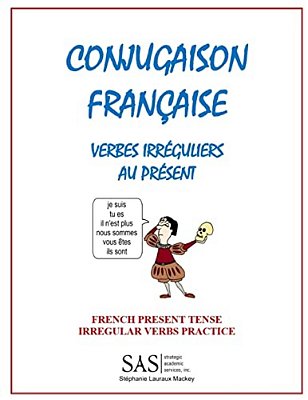 French Irregular Verbs 1: Irregular Verb Drill-..
