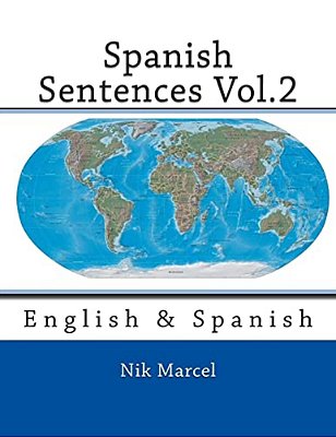 Spanish Sentences Vol.2: English & Spanish-..
