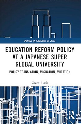 Education Reform Policy At A Japanese Super Global University: Policy Translation, Migration And Mutation-..