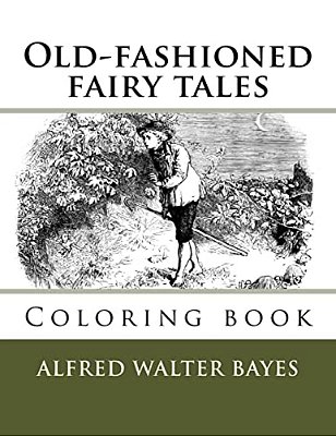 Old-Fashioned Fairy Tales: Coloring Book-..