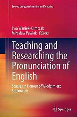 Teaching And Researching The Pronunciation Of English: Studies In Honour Of Wlodzimierz Sobkowiak-..