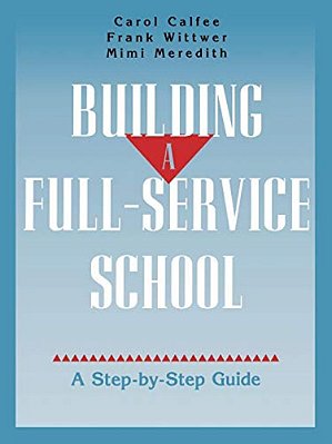 Building A Full-Service School: A Step-By-step Guide-..