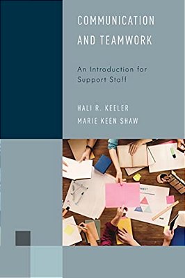 Communication And Teamwork: An Introduction For Support Staff-..