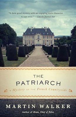 The Patriarch: A Mystery Of The French Countryside-..