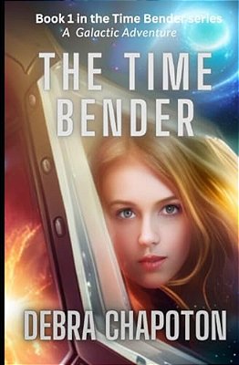The Time Bender: An Alien Teen Fantasy Adventure-..