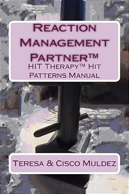 Reaction Management Partner(tm): Hit Therapy(tm) Hit Patterns Manual-..