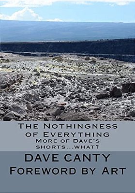 The Nothingness Of Everything: More Of Dave's Shorts... What?-..