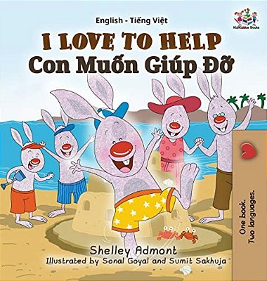 I Love To Help: English Vietnamese Bilingual Edition-..