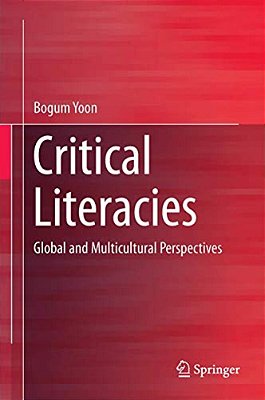 Critical Literacies: Global And Multicultural Perspectives-..