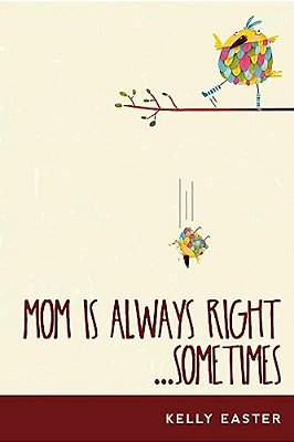 Mom Is Always Right... Sometimes-..