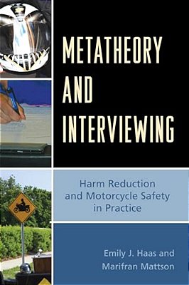 Metatheory And Interviewing: Harm Reduction And Motorcycle Safety In Practice-..
