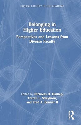 Belonging In Higher Education: Perspectives And Lessons From Diverse Faculty-..