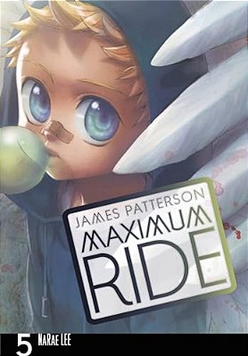 Maximum Ride: The Manga, Vol. 5-..