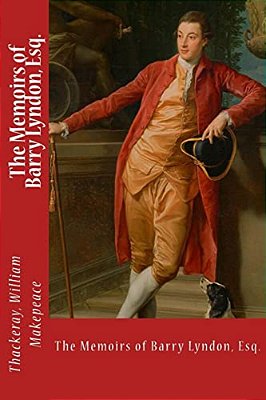 The Memoirs Of Barry Lyndon, Esq. -..