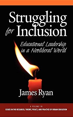 Struggling For Inclusion: Educational Leadership In A Neoliberal World-..