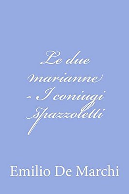 Le Due Marianne - I Coniugi Spazzoletti-..