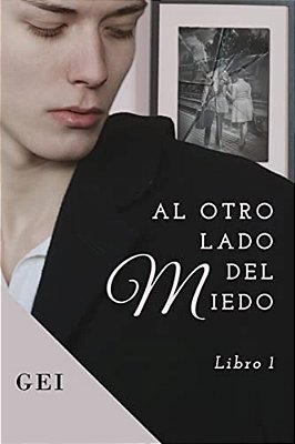 Al Otro Lado Del Miedo: (Libro 1)-..