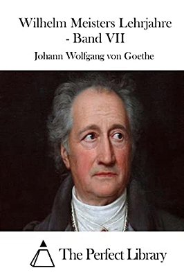 Wilhelm Meisters Lehrjahre - Band VII-..