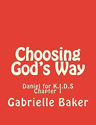Daniel 1: Choosing God's Way-..