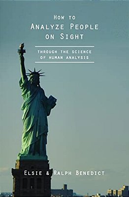 How To Analyze People On Sight: Through The Science Of Human Analysis-..