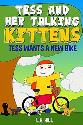 Tess And Her Talking Kittens: Tess Wants A New Bike-..