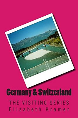 Germany & Switzerland: The Visiting Series-..