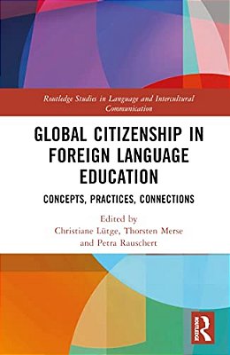Global Citizenship In Foreign Language Education: Concepts, Practices, Connections-..