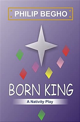 Born King: A Nativity Play-..