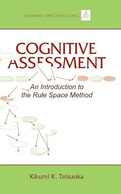 Cognitive Assessment: An Introduction To The Rule Space Method-..