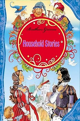 Household Stories By The Brothers Grimm-..