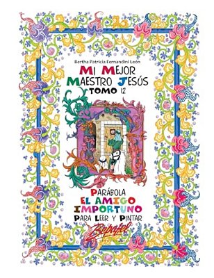Mi Mejor Maestro Jesús-Parábola El Amigo Importuno: Para Leer Y Pintar-..